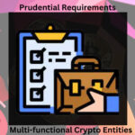 Prudential Requirements for Multi-functional Crypto Entities: A Comprehensive Guide