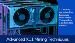 Advanced Techniques for X11 Mining Optimization