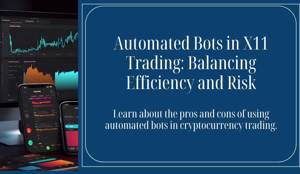 Automated Bots in X11 Trading Efficiency vs. Risk