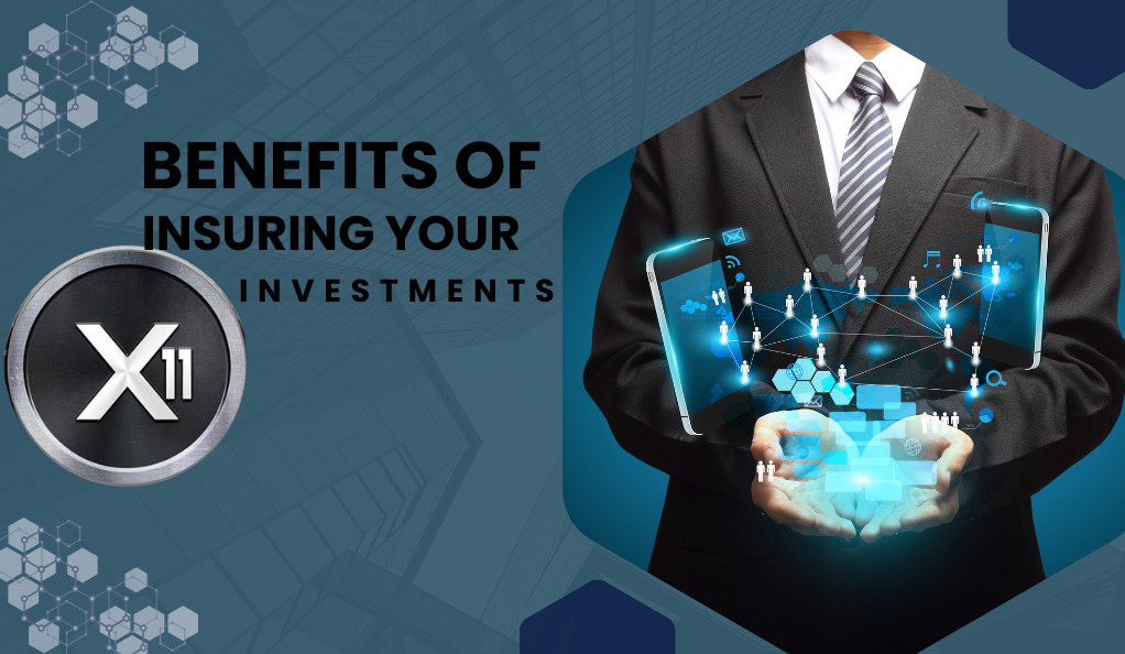 Benefits of Insuring Your X11 Investments