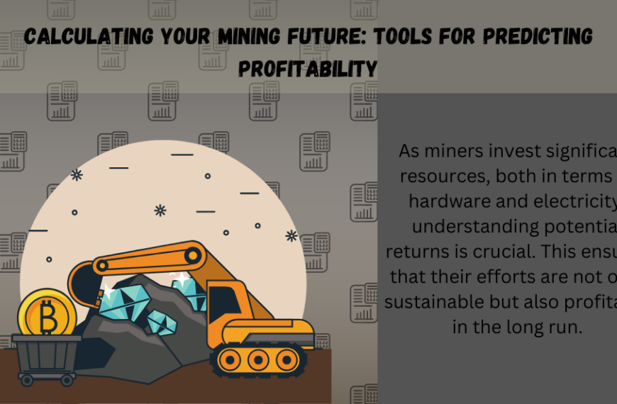 Calculating Your Mining Future Tools for Predicting Profitability
