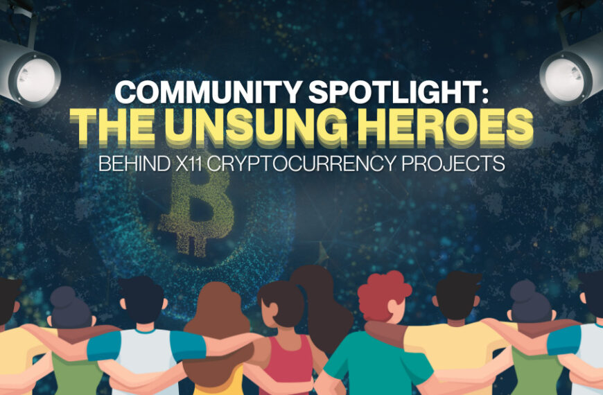Community Spotlight: The Unsung Heroes Behind X11 Cryptocurrency Projects
