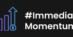 Immediate Momentum Review