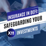 Insurance in DeFi Safeguarding Your X11 Investments