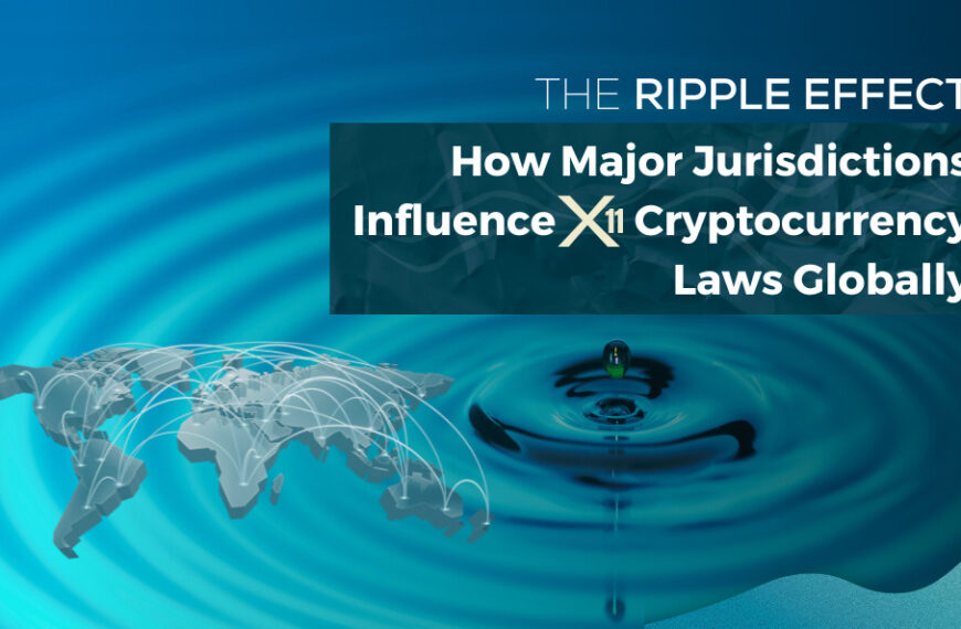 The Ripple Effect: How Major Jurisdictions Influence X11 Cryptocurrency Laws Globally