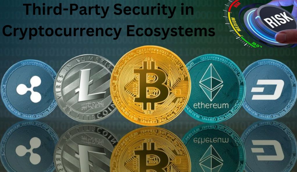 The Role of Third-Party Security in Cryptocurrency Ecosystems