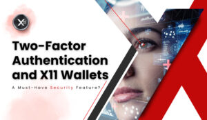 Two-Factor Authentication and X11 Wallets