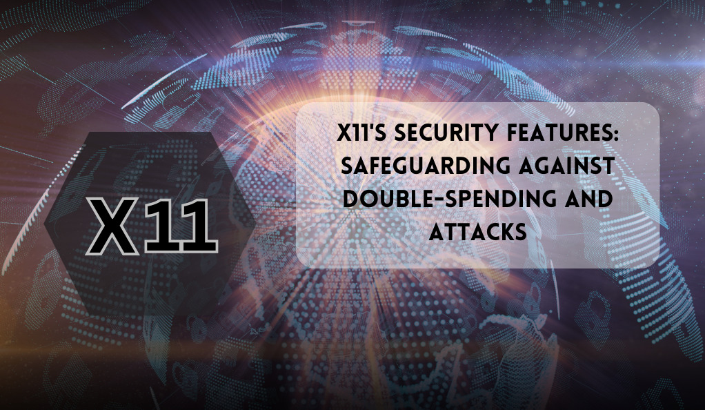 X11's Security Features Safeguarding Against Double-Spending and Attacks
