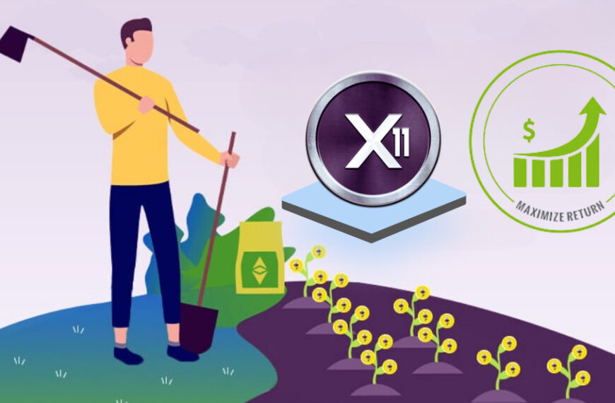 Yield Farming with X11 Maximizing Returns